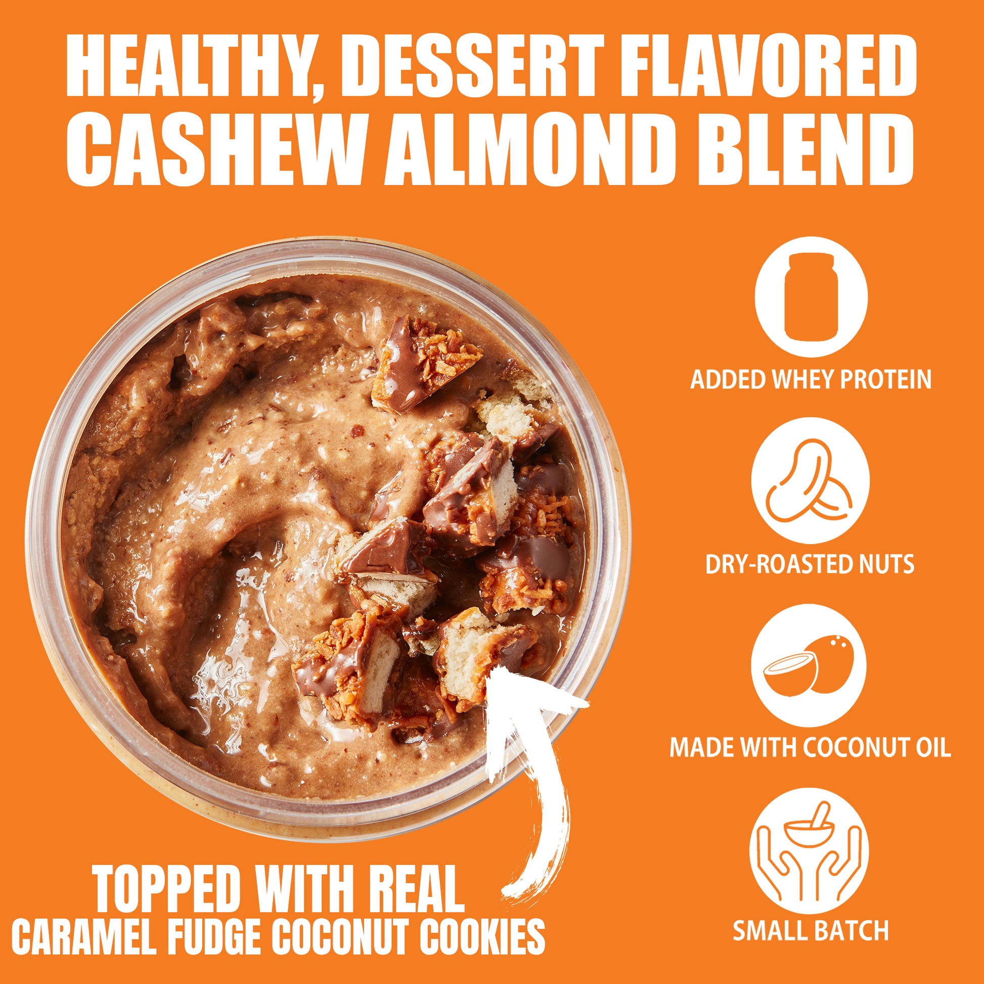 Caramel Fudge Coconut Cookie Cashew Almond Butter